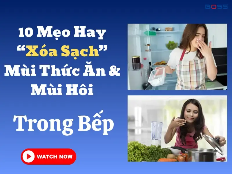 10 Mẹo Hay “Xóa Sạch” Mùi Thức Ăn & Mùi Hôi Trong Nhà Bếp