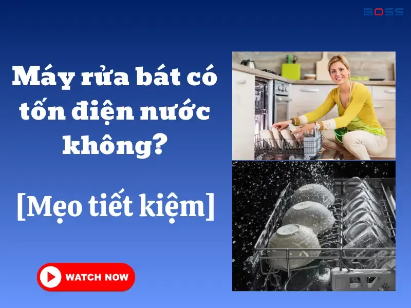 Máy rửa bát có tốn điện nước không? [Mẹo tiết kiệm]