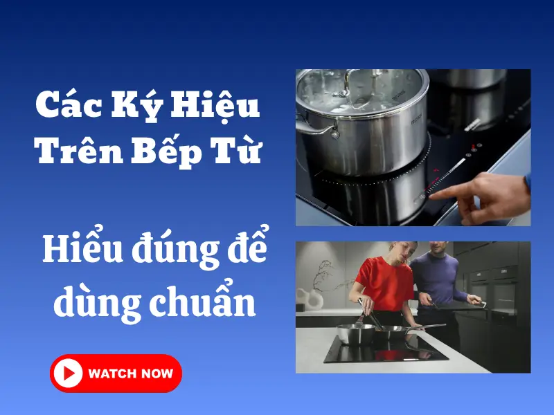 Các ký hiệu trên bếp từ: Hiểu đúng để dùng chuẩn