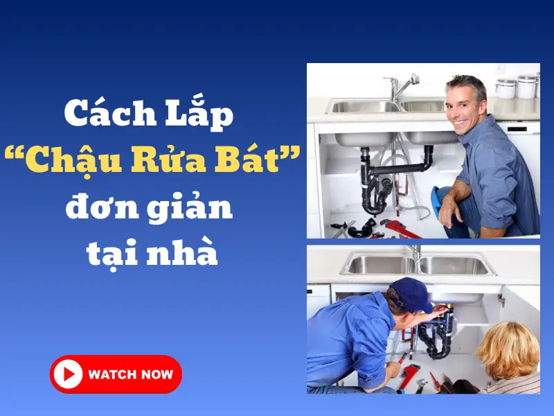 Cách lắp chậu rửa bát đơn giản tại nhà
