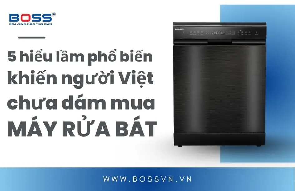 5 hiểu lầm phổ biến khiến người việt chưa dám mua máy rửa bát