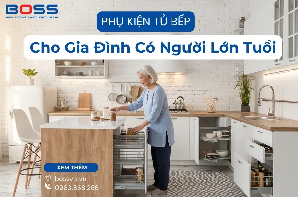 phụ kiện tủ bếp cho gia đình có người lớn tuổi