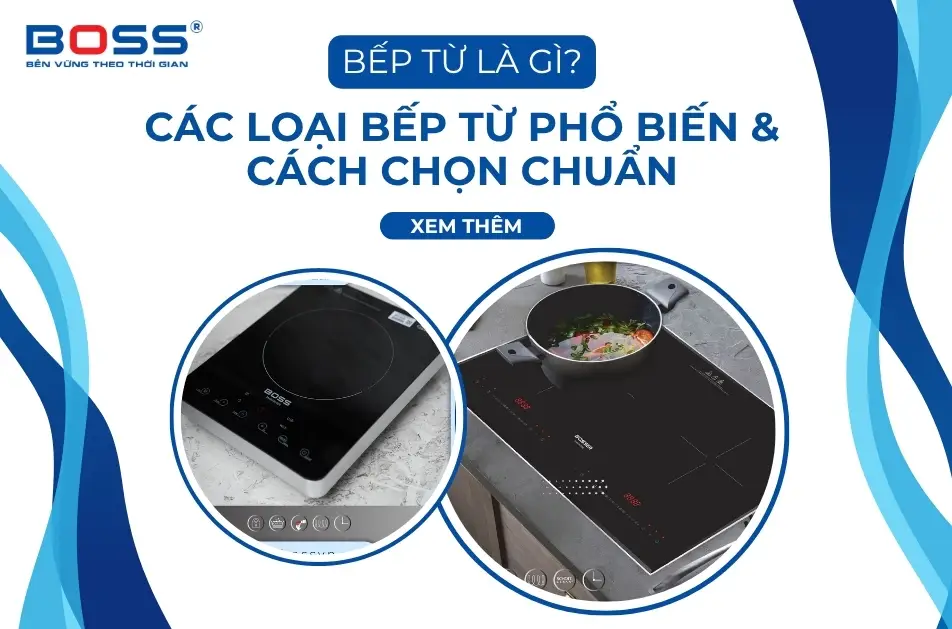 Bếp từ là gì? Các loại bếp từ phổ biến & cách chọn chuẩn 2026