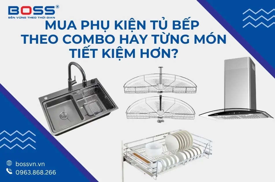 Mua phụ kiện tủ bếp theo combo hay từng món tiết kiệm hơnMua phụ kiện tủ bếp theo combo hay từng món tiết kiệm hơn
