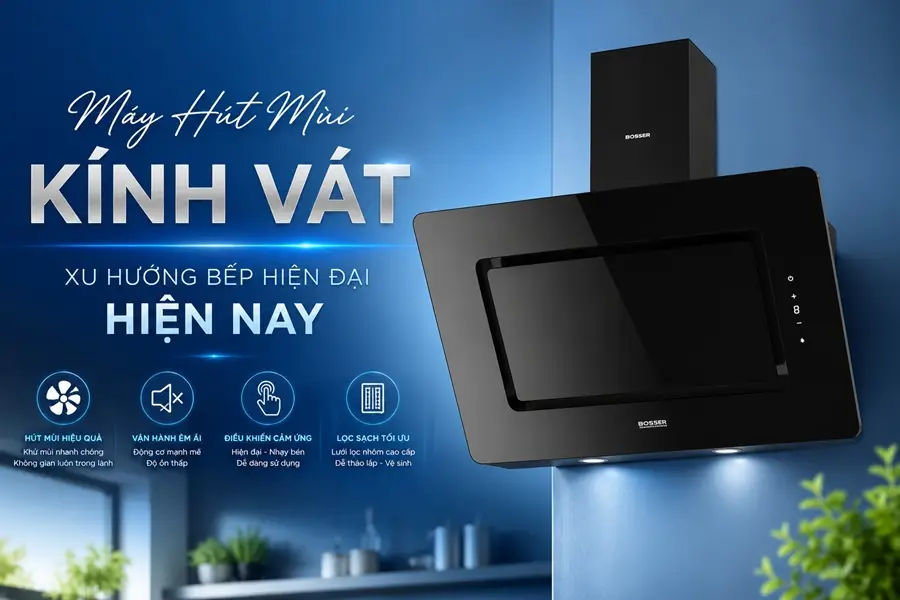Máy hút mùi kính vát – xu hướng bếp hiện đại hiện nay