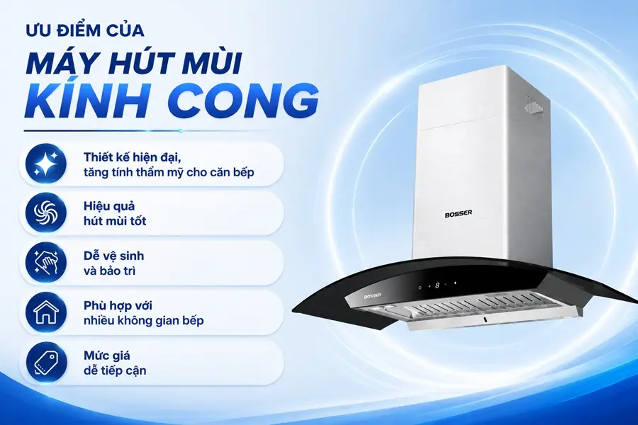 Ưu điểm của máy hút mùi kính cong