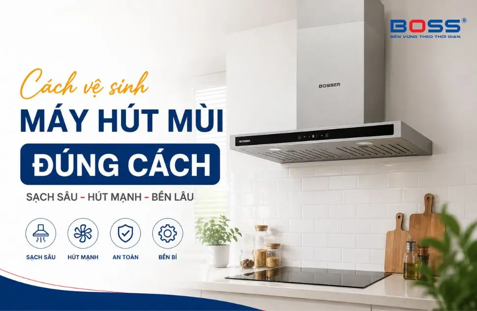 Cách vệ sinh máy hút mùi đúng